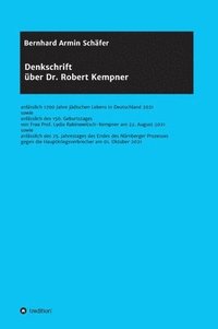 bokomslag Denkschrift über Dr. Robert Kempner: anlässlich 1700 Jahre jüdischen Lebens in Deutschland 2021 sowie anlässlich des 150. Geburtstages von Frau Prof.