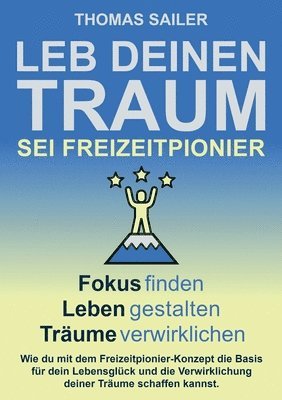 bokomslag Leb deinen Traum: Sei Freizeitpionier