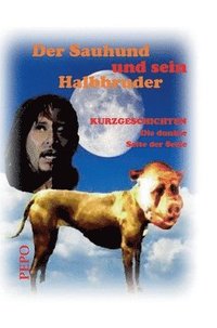 bokomslag Der Sauhund und sein Halbbruder: Die dunkle Seite der Seele