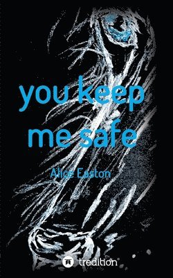 you keep me safe