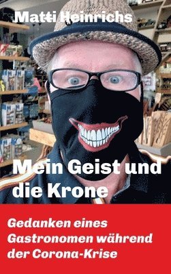 Mein Geist und die Krone: Gedanken eines Gastronomen während der Corona-Krise 1