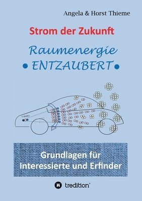 Angela Und Horst Thieme, Angela und Horst Thieme - Strom der Zukunft: Raumenergie entzaubert, Häftad