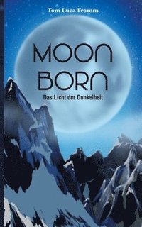 bokomslag Moonborn - Das Licht der Dunkelheit
