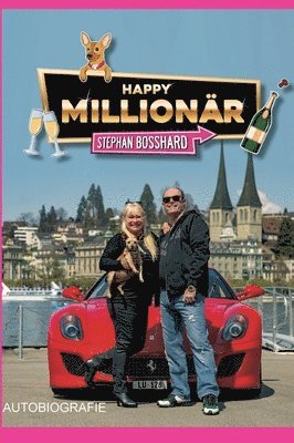 Stephan Bosshard - Happy Millionär, Inbunden