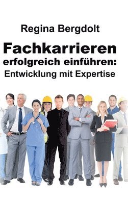 bokomslag Fachkarrieren erfolgreich einführen: Entwicklung mit Expertise