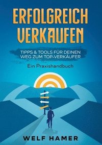 bokomslag Erfolgreich Verkaufen Praxishandbuch