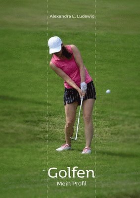 Alexandra Ludewig - Golfen - Mein Profil, Häftad