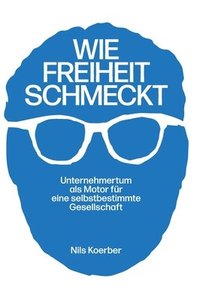 bokomslag Wie Freiheit schmeckt