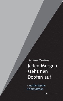 bokomslag Jeden Morgen steht nen Doofen auf: authentische Kriminalfälle