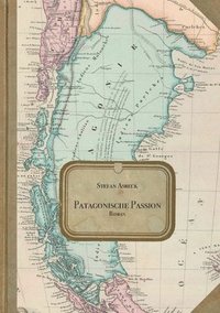 bokomslag Patagonische Passion