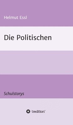 bokomslag Die Politischen: Schulstorys