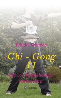 bokomslag Chi - Gong II: die 100 Krankheiten vertreiben