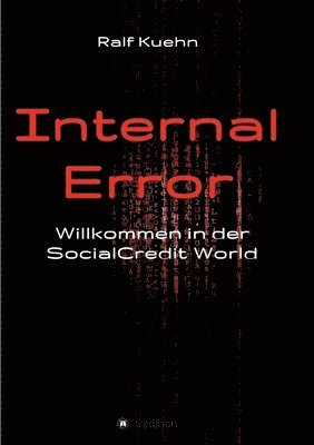 bokomslag Internal Error: Willkommen in der SocialCredit-World