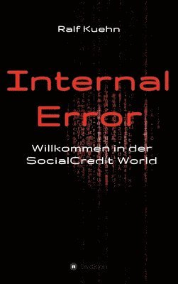 bokomslag Internal Error: Willkommen in der SocialCredit-World