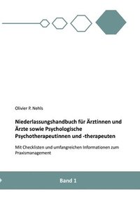bokomslag Niederlassungshandbuch für Ärztinnen und Ärzte sowie Psychologische Psychotherapeutinnen und Psychotherapeuten: Mit Checklisten und Informationen zum