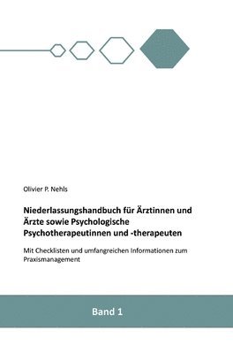 bokomslag Niederlassungshandbuch für Ärztinnen und Ärzte sowie Psychologische Psychotherapeutinnen und Psychotherapeuten: Mit Checklisten und Informationen zum