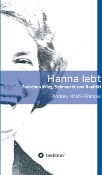 bokomslag Hanna lebt - Zwischen Krieg, Sehnsucht und Realität