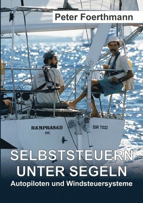 Selbststeuern unter Segeln: Autopiloten und Windsteuersysteme