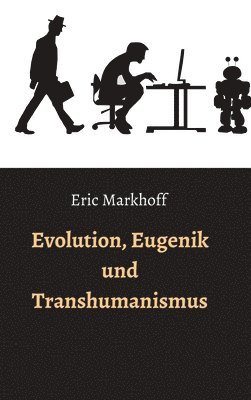 Evolution, Eugenik und Transhumanismus 1