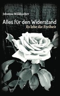 bokomslag Alles für den Widerstand: Es lebe die Freiheit