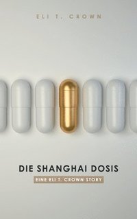 bokomslag Die Shanghai Dosis