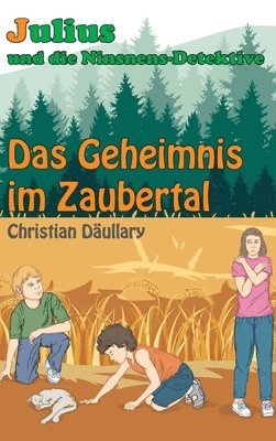 Julius und die Ninsnens-Detektive: Das Geheimnis im Zaubertal