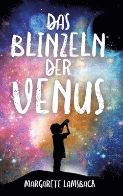 bokomslag Das Blinzeln der Venus: Eine Geschichte über Trauer und Glück