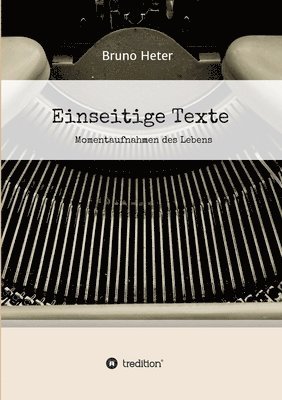 bokomslag Einseitige Texte - Momentaufnahmen des Lebens