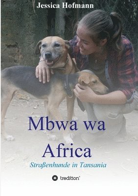 bokomslag Mbwa wa Africa: Straßenhunde in Tansania