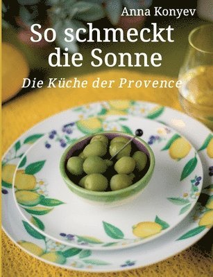 bokomslag So schmeckt die Sonne: Die Küche der Provence