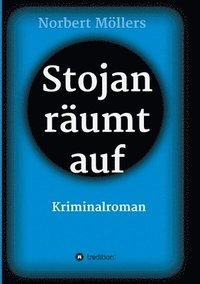 bokomslag Stojan räumt auf: Kriminalroman