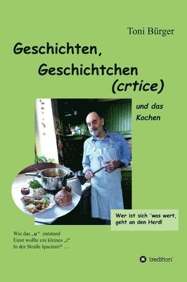 bokomslag Geschichten, Geschichtchen (crtice) .... und das Kochen: (aus jungen Jahren und später)