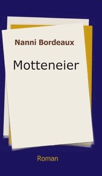 bokomslag Motteneier: Roman