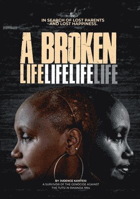 bokomslag A broken life: In search of lost parents and lost happiness