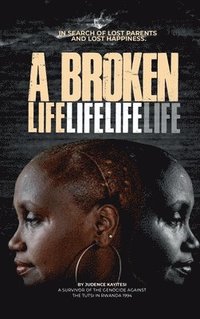 bokomslag A broken life: In search of lost parents and lost happiness