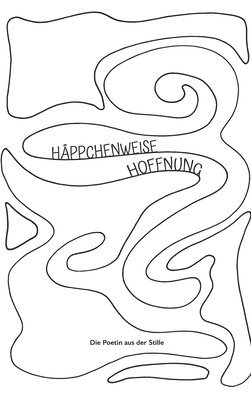 Die Poetin Aus Der Stille, Die Poetin aus der Stille - Häppchenweise Hoffnung: Gedichte und Lyrik für 2020, Inbunden