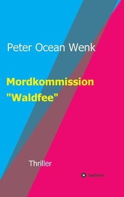 bokomslag Mordkommission "Waldfee": Thriller