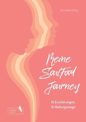 bokomslag Meine SoulFood Journey: 14 Essstörungen, 14 Heilungswege