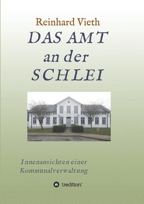 bokomslag DAS AMT an der SCHLEI: Innenansichten einer Kommunalverwaltung