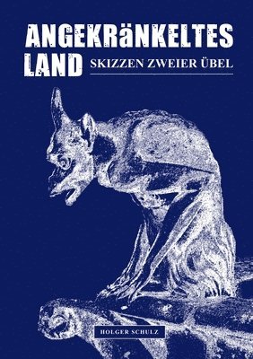 Angekränkeltes Land: Skizzen zweier Übel 1