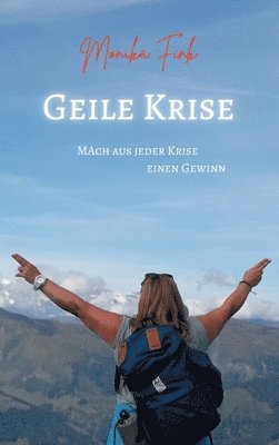 bokomslag Geile Krise: Mach aus jeder Krise einen Gewinn