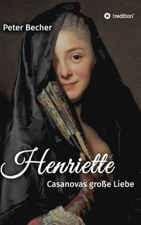 bokomslag Henriette: Casanovas große Liebe