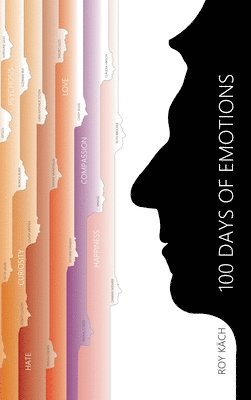 Kathrin Däniker, Antje Grube, Roy Käch - 100 Days of Emotions, Inbunden