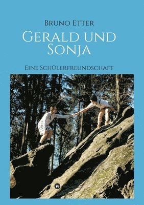 bokomslag Gerald und Sonja: Eine Schülerfreundschaft