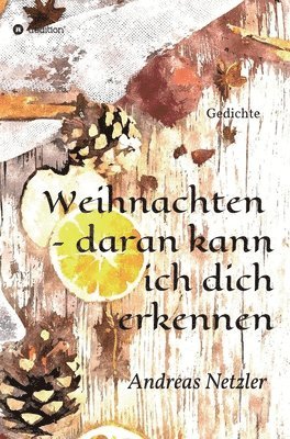 Weihnachten - daran kann ich dich erkennen: Gedichte 1