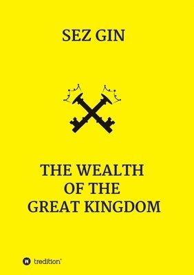 bokomslag The Wealth of the Great Kingdom: Problems have answers and solutions