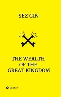 bokomslag The wealth of the great Kingdom