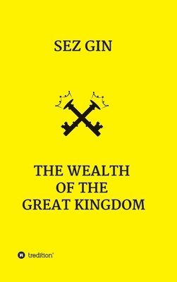 Sezgin Ismailov - The Wealth of the Great Kingdom: Problems have answers and solutions, Inbunden
