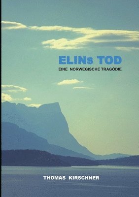 Thomas Kirschner - Elins Tod: Eine Norwegische Tragödie, Häftad