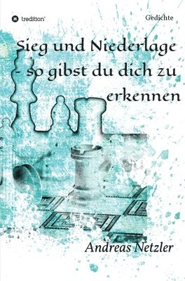 bokomslag Sieg und Niederlage - so gibst du dich zu erkennen: Gedichte